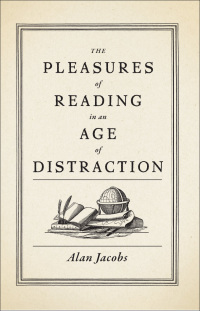 Cover image: The Pleasures of Reading in an Age of Distraction 9780199747498