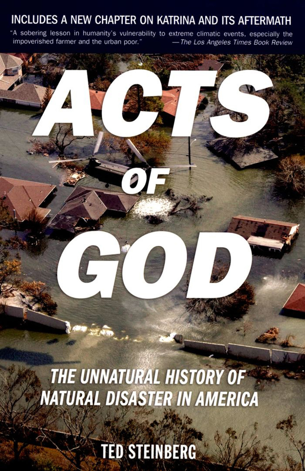 Acts of God The Unnatural History of Natural Disaster in America 2nd Edition
