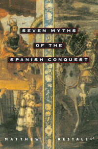 Omslagafbeelding: Seven Myths of the Spanish Conquest 9780195176117