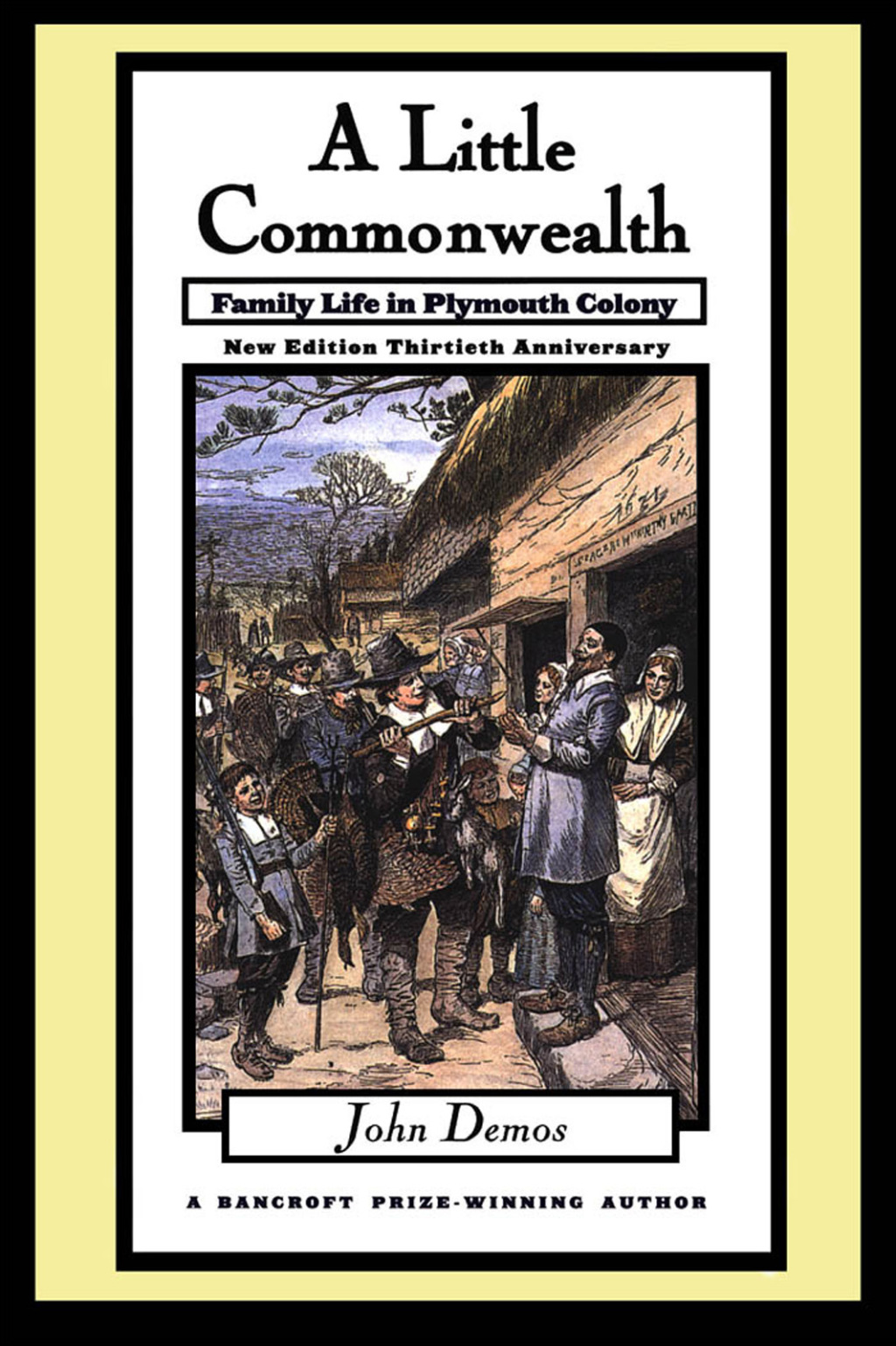 A Little Commonwealth Family Life in Plymouth Colony 2nd Edition