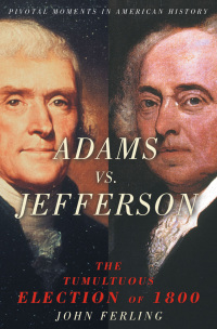 Omslagafbeelding: Adams vs. Jefferson 9780195167719