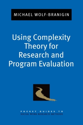 Cover image: Using Complexity Theory for Research and Program Evaluation 9780199829460