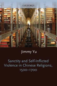 Titelbild: Sanctity and Self-Inflicted Violence in Chinese Religions, 1500-1700 9780199844883