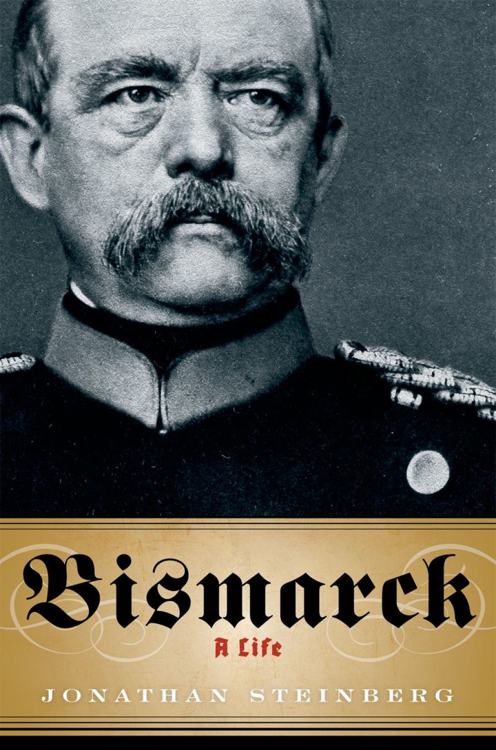 Bismarck A Life