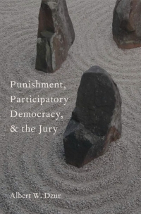 Cover image: Punishment, Participatory Democracy, and the Jury 9780199874095