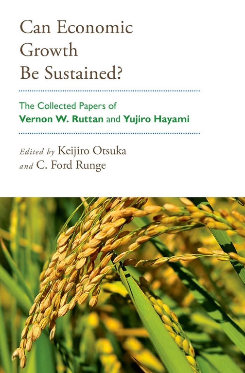 Can Economic Growth Be Sustained? The Collected Papers of Vernon W. Ruttan and Yujiro Hayami 1st Edition