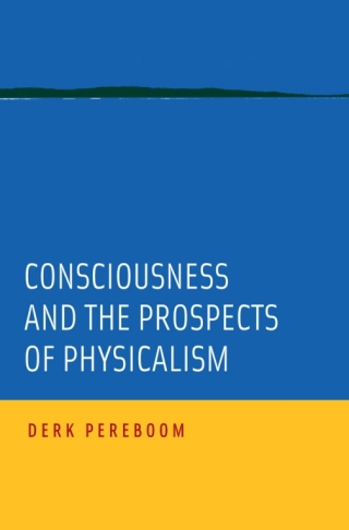 Cover image: Consciousness and the Prospects of Physicalism 9780199764037