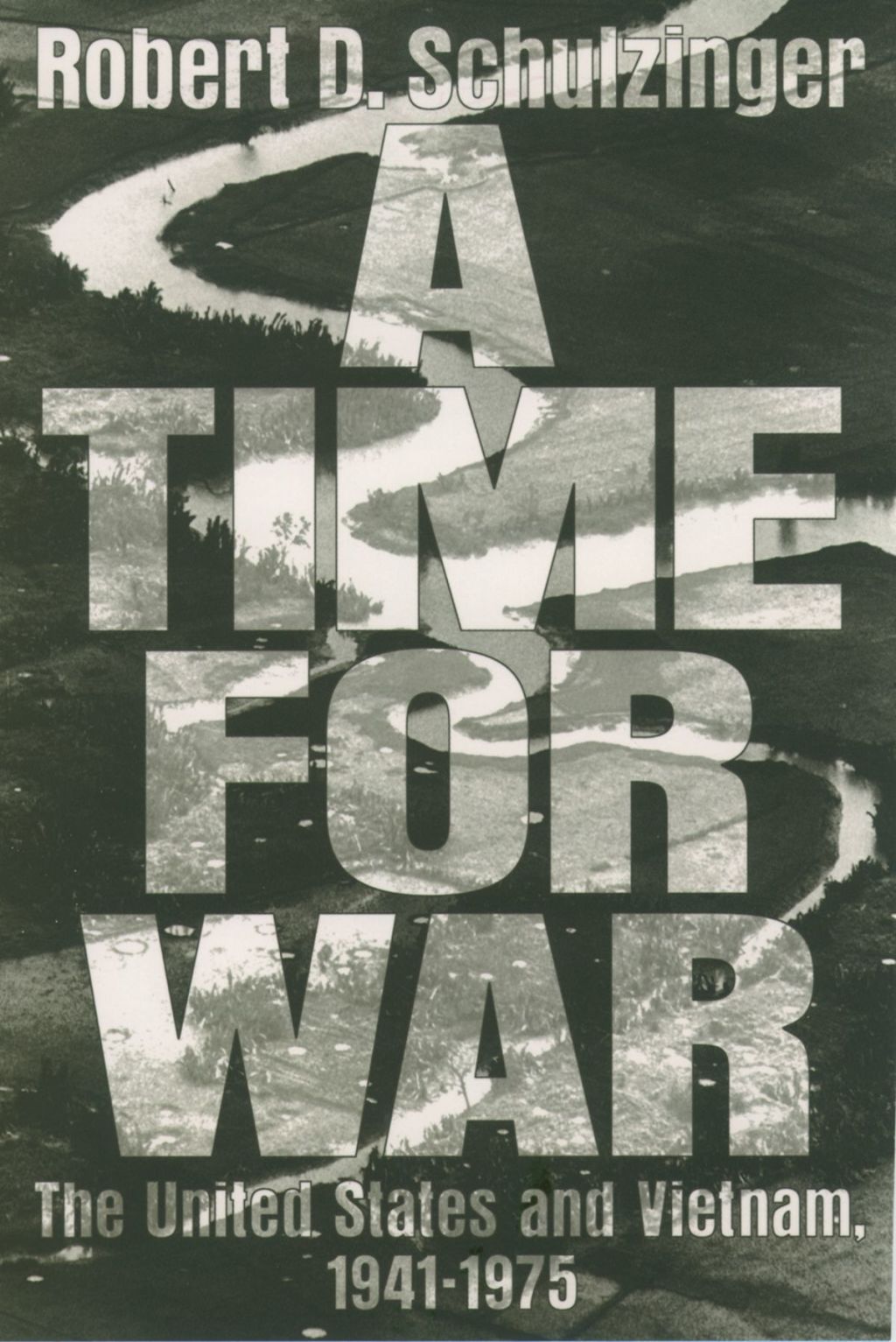 A Time for War The United States and Vietnam, 1941-1975