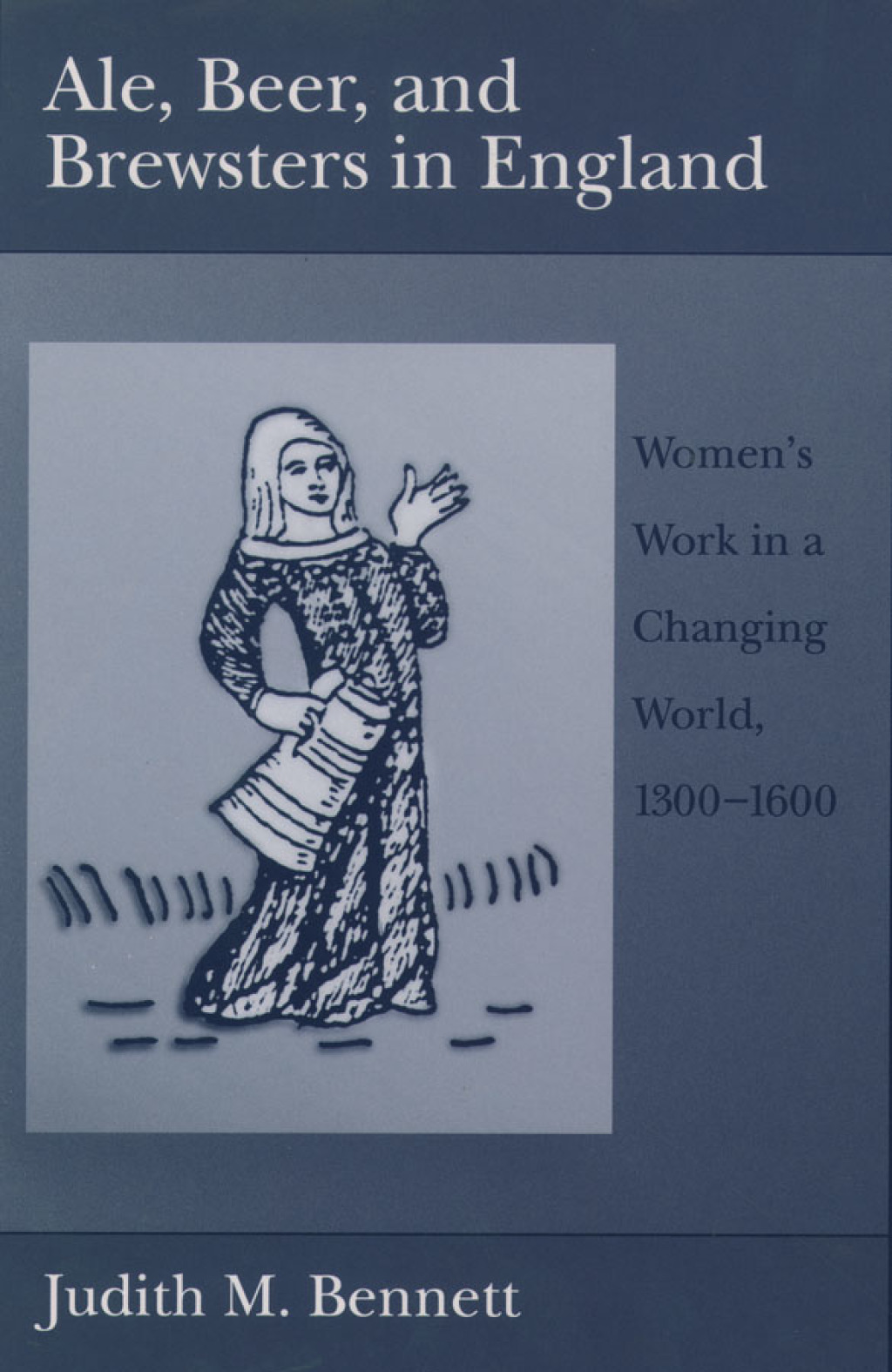 Ale, Beer, and Brewsters in England Women’s Work in a Changing World, 1300-1600
