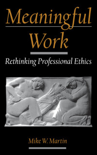 Cover image: Meaningful Work: Rethinking Professional Ethics 9780195133257