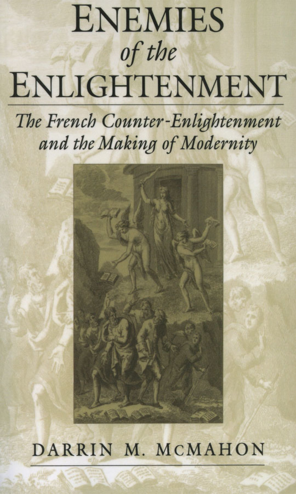 Enemies of the Enlightenment The French Counter-Enlightenment and the Making of Modernity