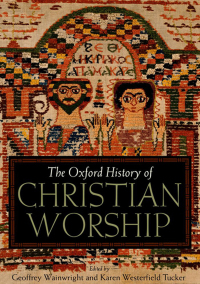 Omslagafbeelding: The Oxford History of Christian Worship 1st edition 9780195138863