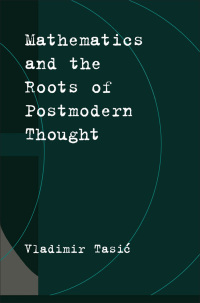 صورة الغلاف: Mathematics and the Roots of Postmodern Thought 9780195139679