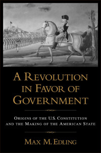Cover image: A Revolution in Favor of Government 9780195374162