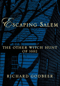 Omslagafbeelding: Escaping Salem: The Other Witch Hunt of 1692 9780195161304