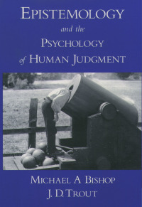 Cover image: Epistemology and the Psychology of Human Judgment 9780195162295