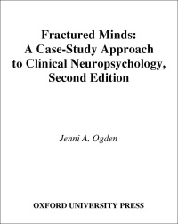 Cover image: Fractured Minds: A Case-Study Approach to Clinical Neuropsychology 2nd edition 9780195171365