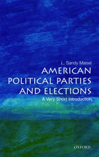 Cover image: American Political Parties and Elections: A Very Short Introduction 9780195301229