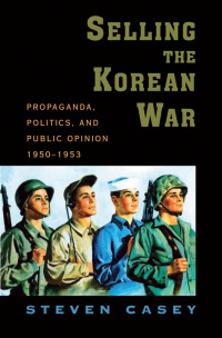 Cover image: Selling the Korean War 9780195306927