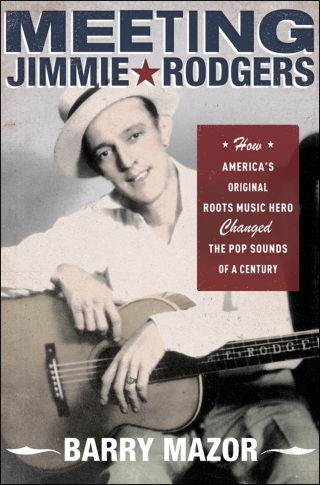 Cover image: Meeting Jimmie Rodgers 9780199891863