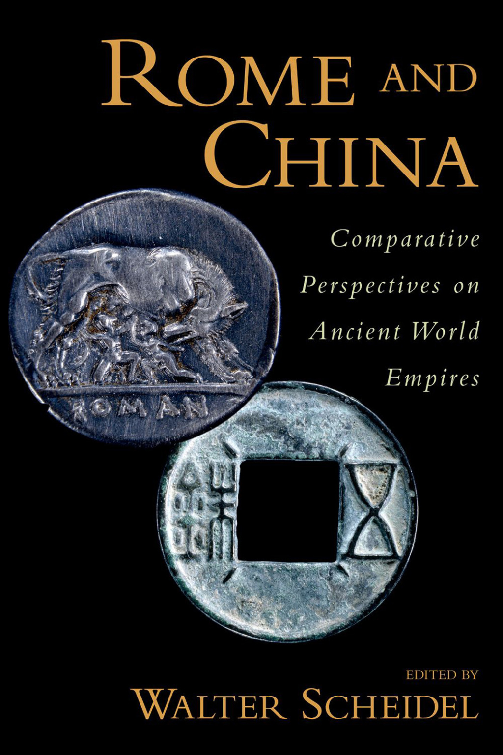 Rome and China Comparative Perspectives on Ancient World Empires