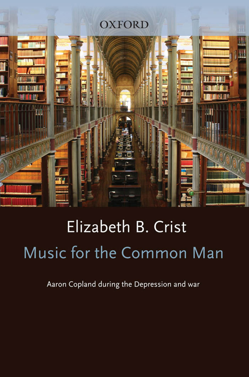 Music for the Common Man Aaron Copland during the Depression and War