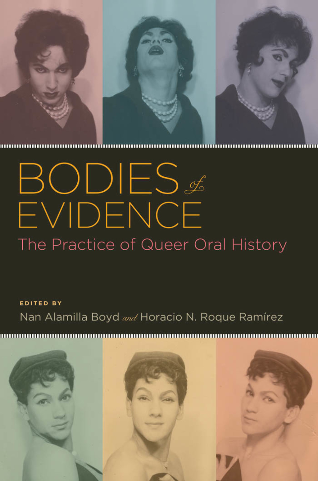 Bodies of Evidence The Practice of Queer Oral History 1st Edition