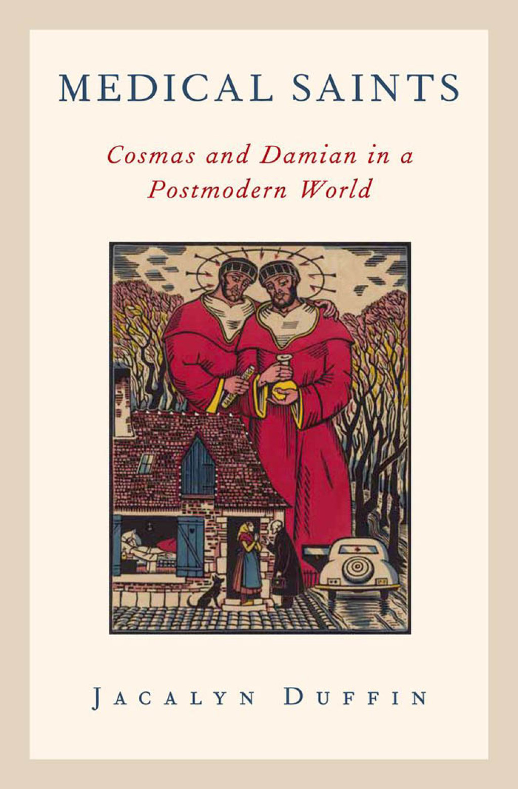 Medical Saints Cosmas and Damian in a Postmodern World