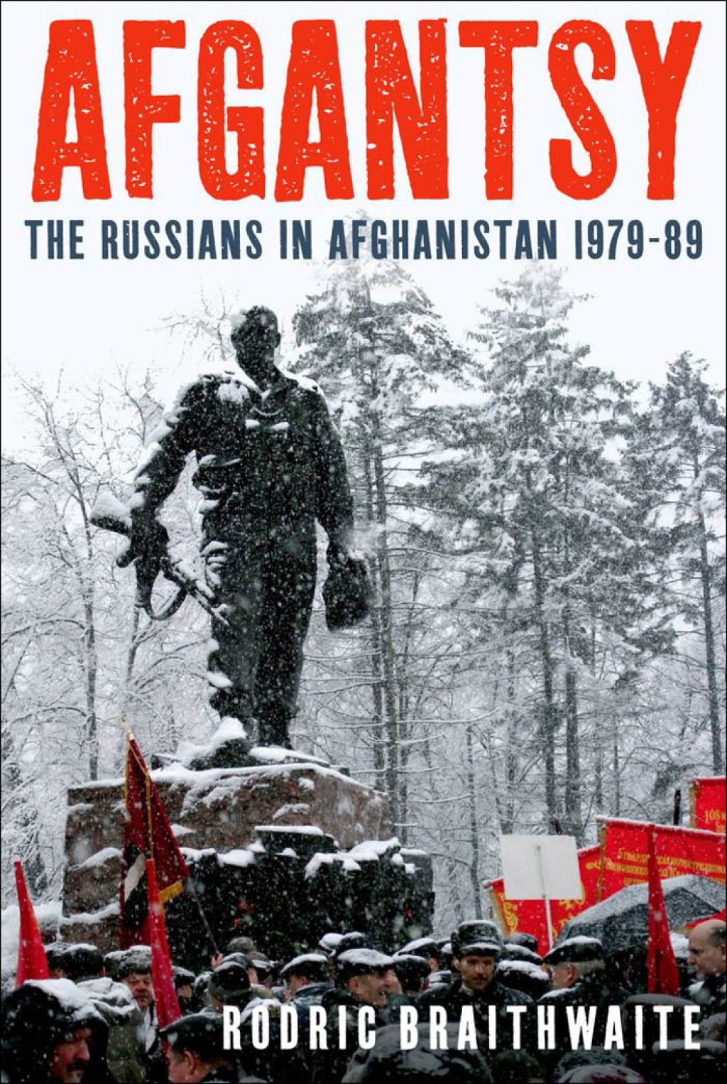 Afgantsy The Russians in Afghanistan 1979-89
