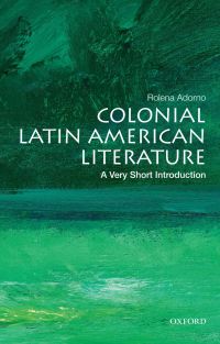 Imagen de portada: Colonial Latin American Literature: A Very Short Introduction 9780199755028