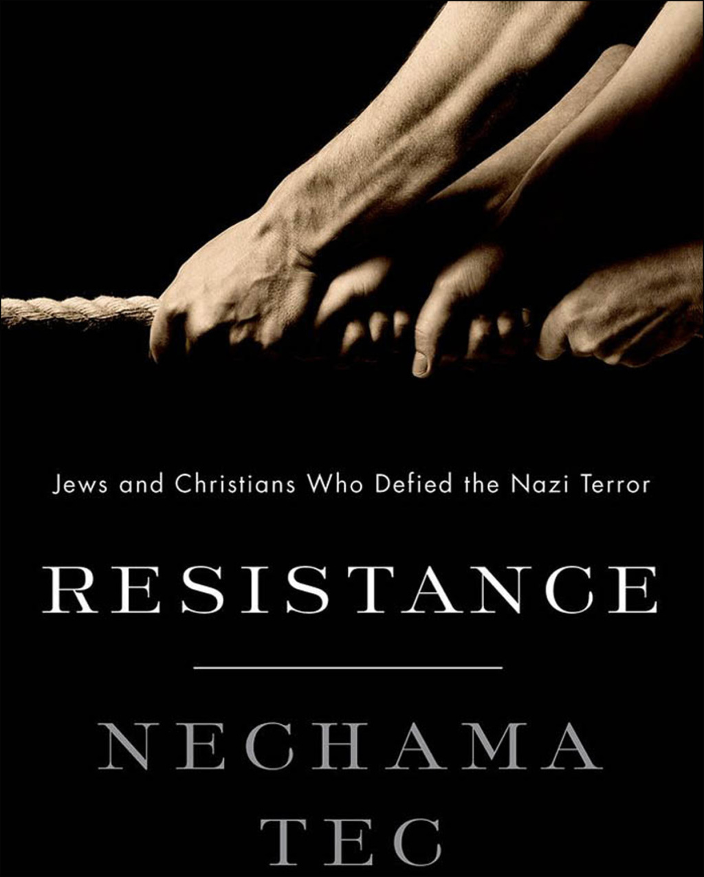 Resistance Jews and Christians Who Defied the Nazi Terror
