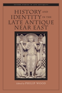 Imagen de portada: History and Identity in the Late Antique Near East 1st edition 9780199915408