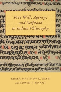 Cover image: Free Will, Agency, and Selfhood in Indian Philosophy 1st edition 9780199922734
