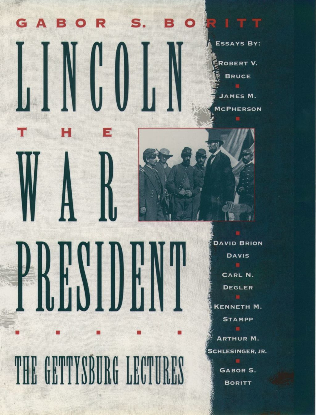 Lincoln, the War President The Gettysburg Lectures 1st Edition