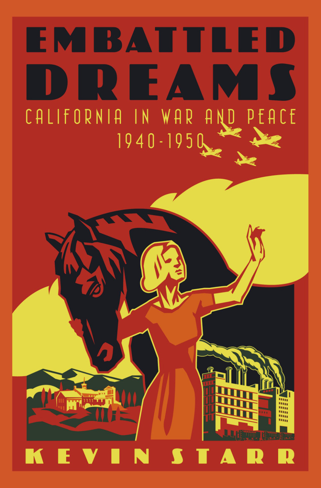 Embattled Dreams California in War and Peace, 1940-1950