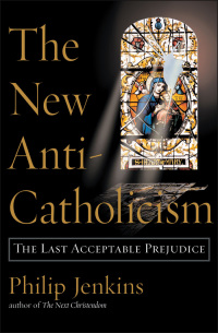 Cover image: The New Anti-Catholicism 9780195176049