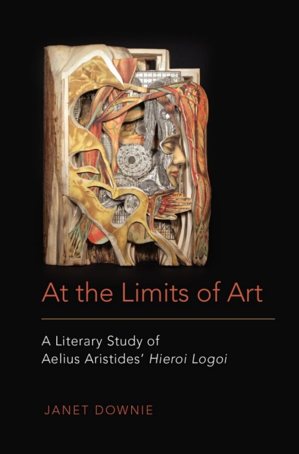 At the Limits of Art A Literary Study of Aelius Aristides’ Hieroi Logoi