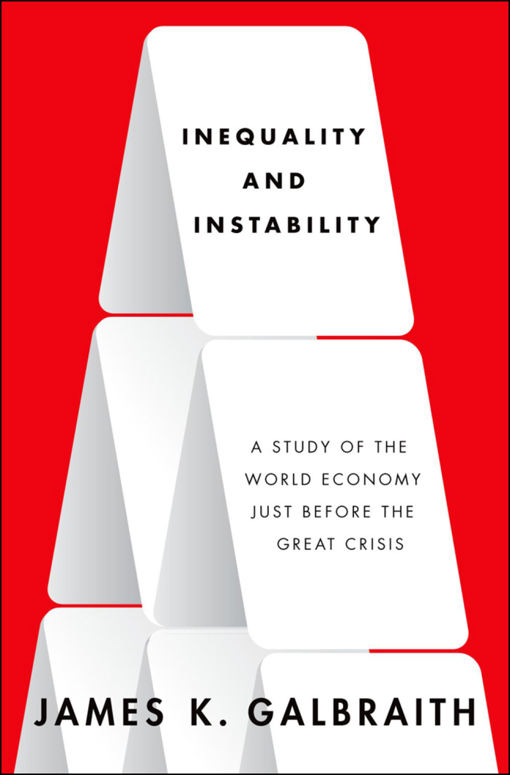 Inequality and Instability A Study of the World Economy Just Before the Great Crisis