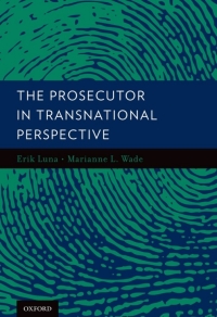 صورة الغلاف: The Prosecutor in Transnational Perspective 1st edition 9780199844807