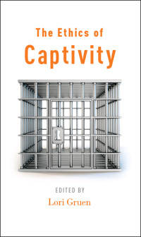 Cover image: The Ethics of Captivity 1st edition 9780199977994
