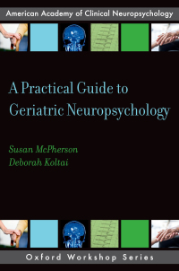 Cover image: A Practical Guide to Geriatric Neuropsychology 9780199988617