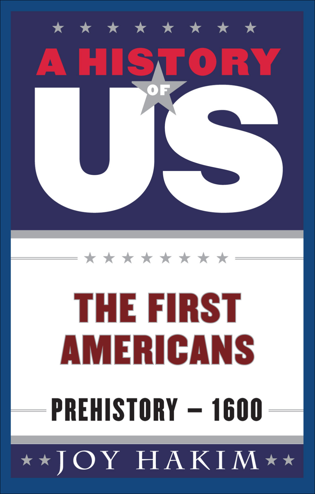 A History of US: The First Americans Prehistory-1600 3rd Edition