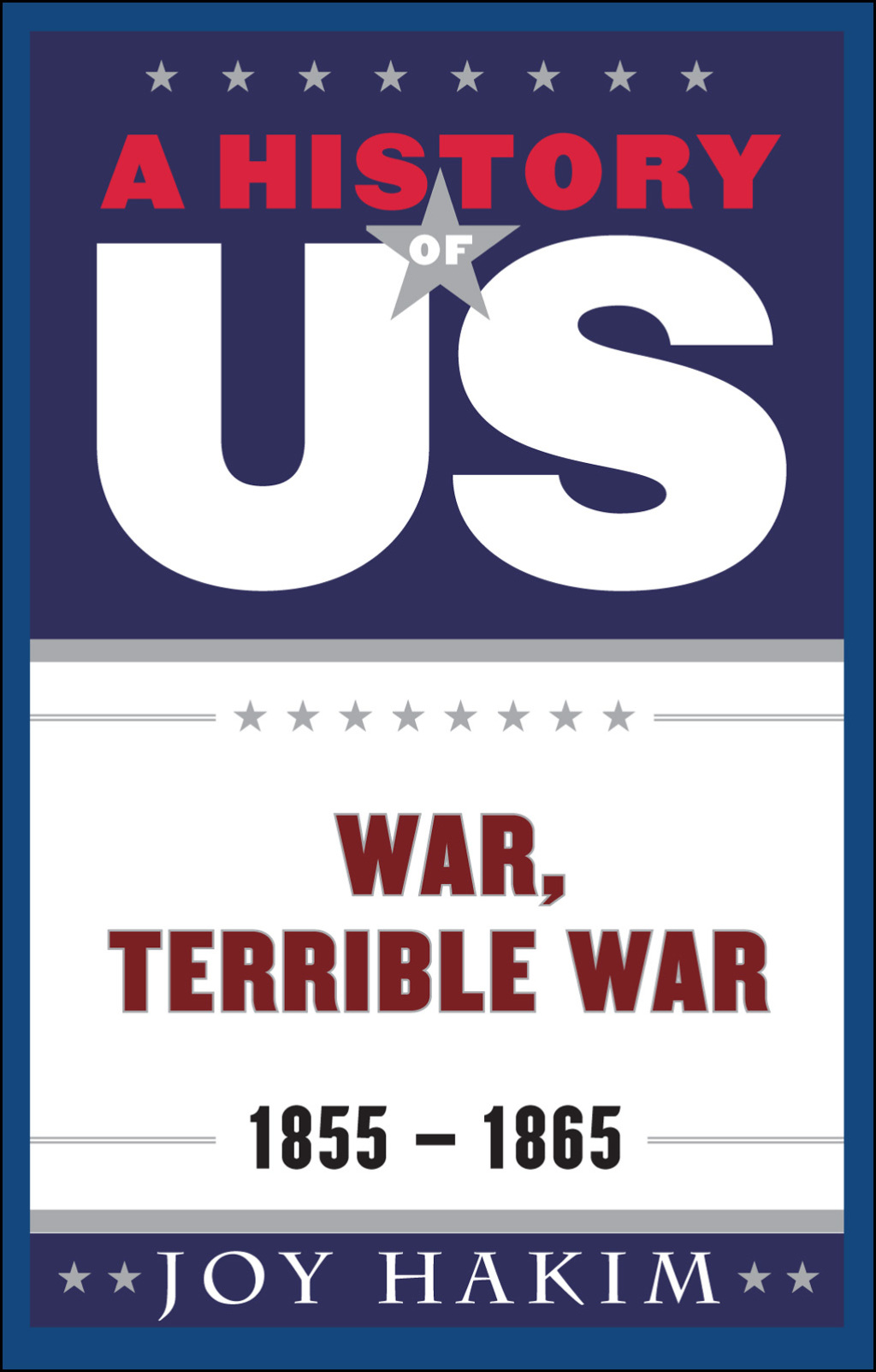 A History of US: War, Terrible War 1855-1865