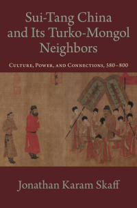 Cover image: Sui-Tang China and Its Turko-Mongol Neighbors 9780199734139