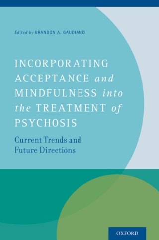 Imagen de portada: Incorporating Acceptance and Mindfulness into the Treatment of Psychosis 1st edition 9780199997213