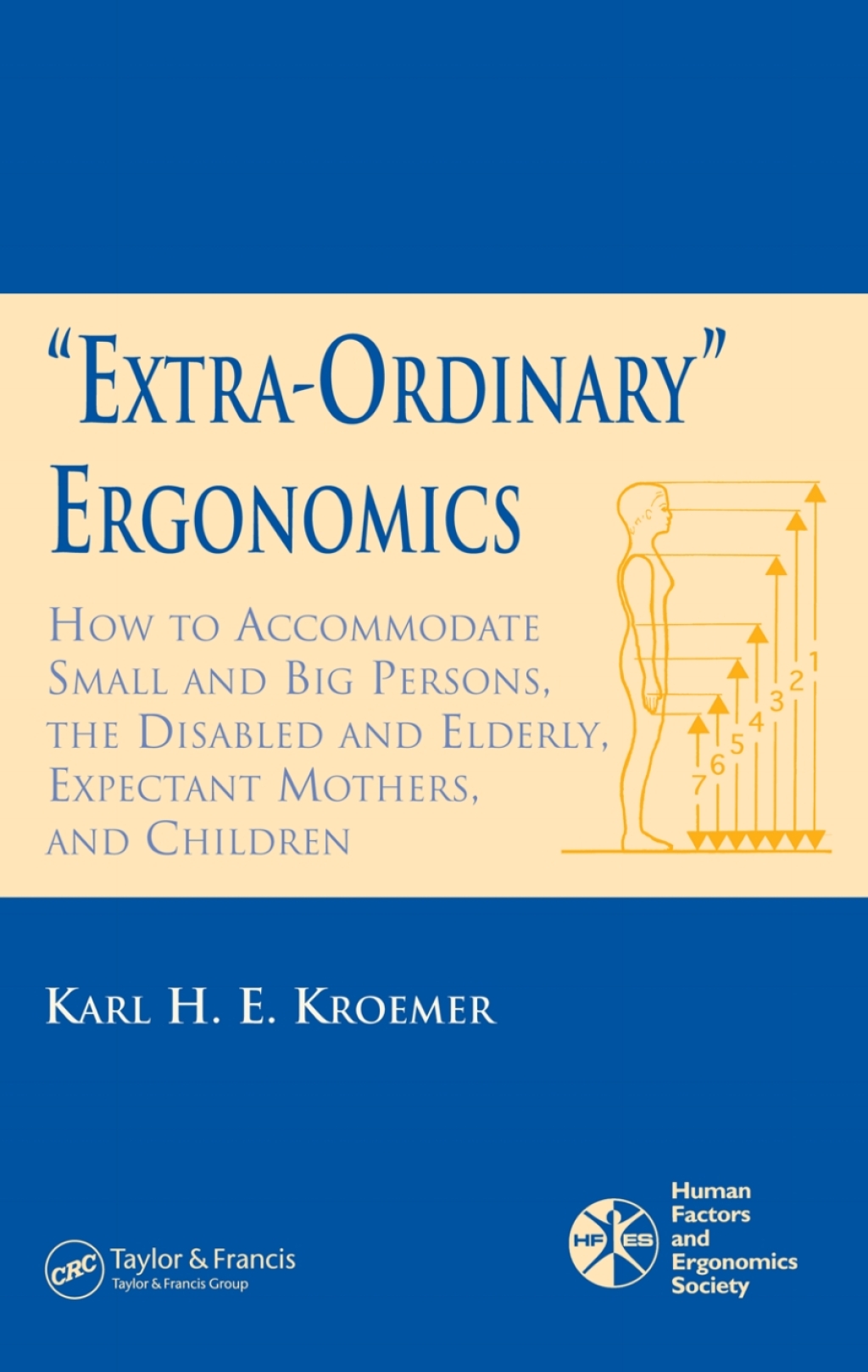 ‘Extra-Ordinary’ Ergonomics How to Accommodate Small and Big Persons, The Disabled and Elderly, Expectant Mothers, and Children 1st Edition