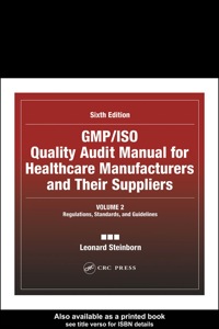 Cover image: GMP/ISO Quality Audit Manual for Healthcare Manufacturers and Their Suppliers, (Volume 2 - Regulations, Standards, and Guidelines) 6th edition 9780367393328