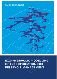 Cover image: Eco-hydraulic Modelling of Eutrophication for Reservoir Management 1st edition 9781138474666