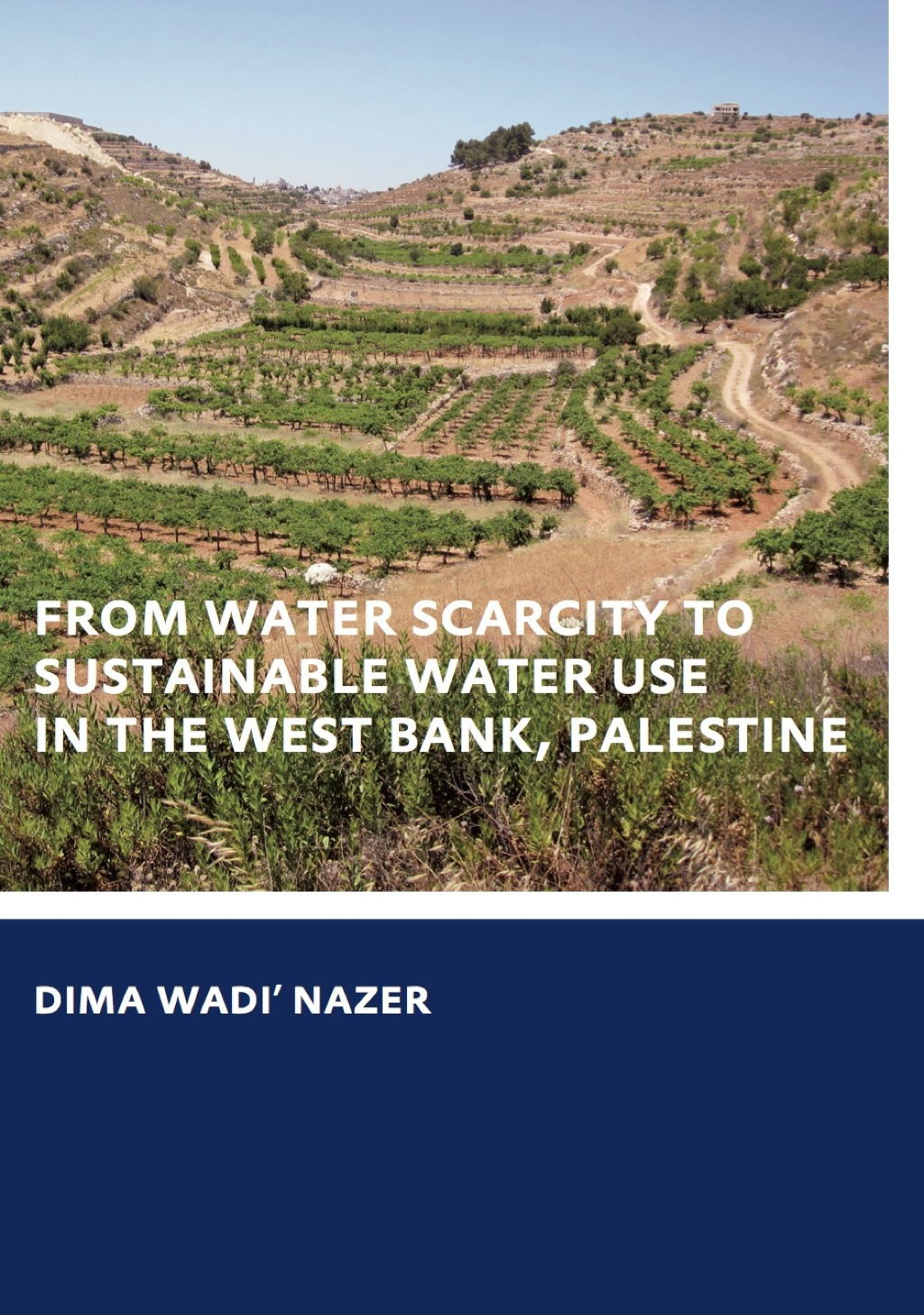 From Water Scarcity to Sustainable Water Use in the West Bank, Palestine 1st Edition