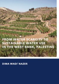 Cover image: From Water Scarcity to Sustainable Water Use in the West Bank, Palestine 1st edition 9781138474673